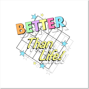 Better Than Life Posters and Art